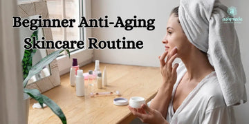 Anti-Aging Skincare Routine - Ashpveda