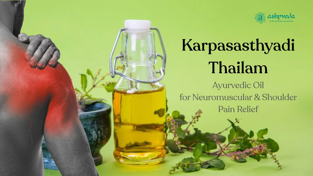 Ayurvedic Oil for Neuromuscular & Shoulder Pain Relief - Ashpveda
