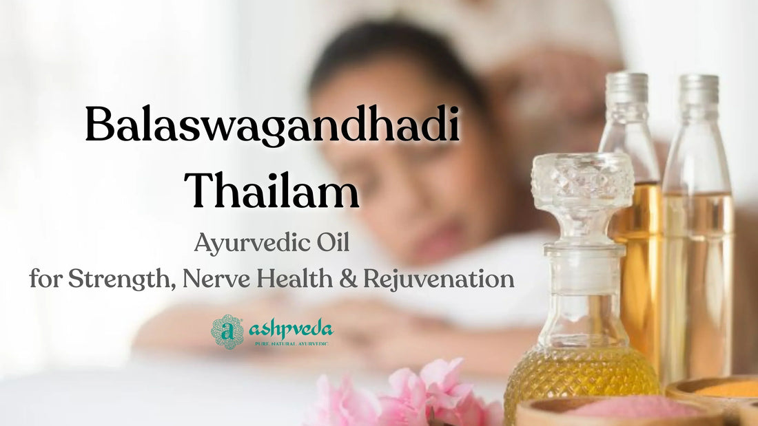 Balaswagandhadi Thailam | Ayurvedic Oil | Ashpveda
