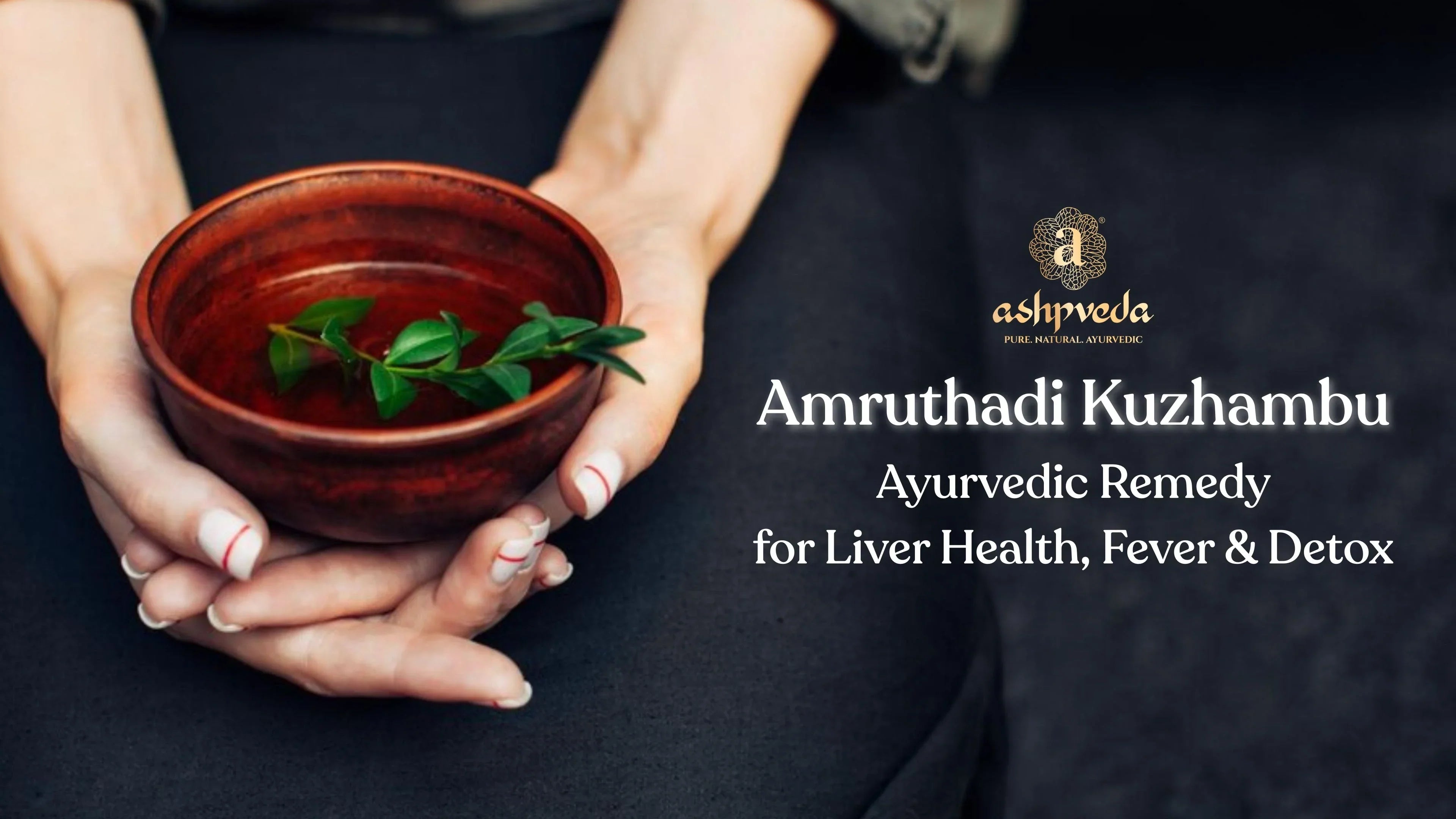 Amruthadi Kuzhambu - Benefits and How To Use | Ashpveda