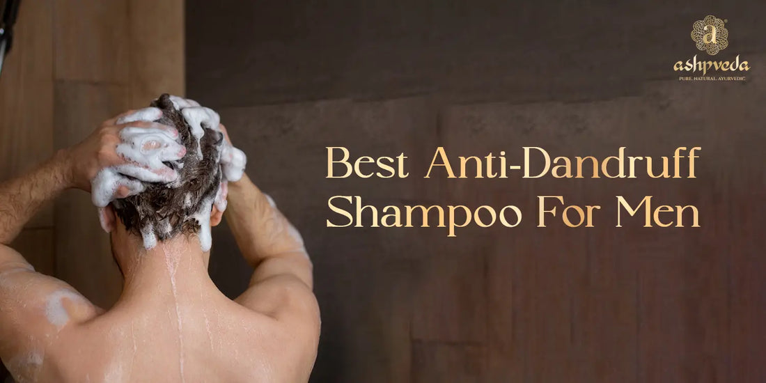Best Anti Dandruff Shampoo For Men - Ashpveda
