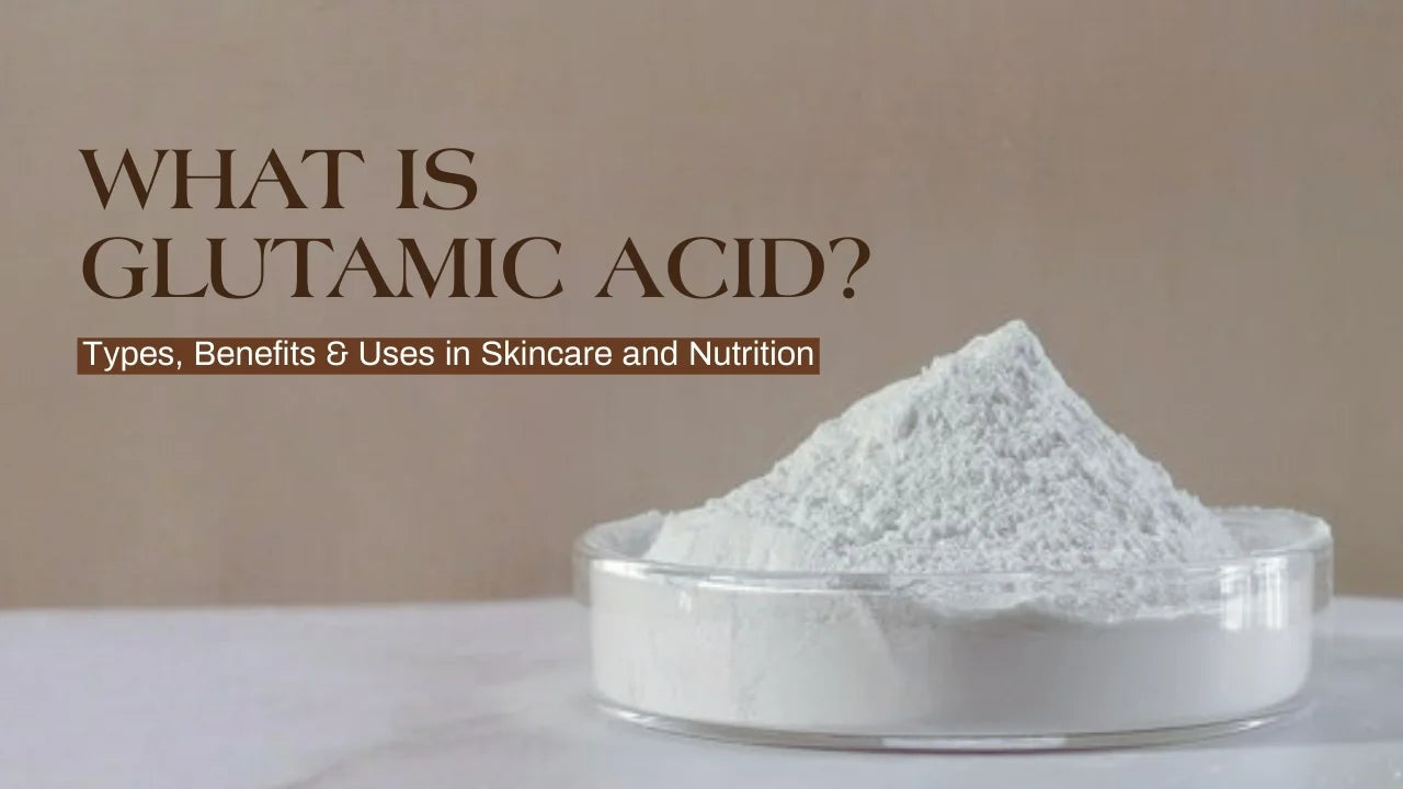 What Is Glutamic Acid? Benefits, Uses, Glutamine Difference & Skin Role What Is Glutamic Acid? Benefits, Uses, Glutamine Difference & Skin Role