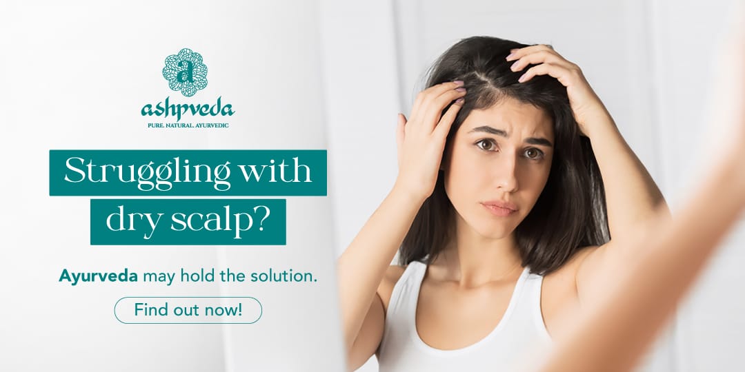 How to Get Rid of Dry Scalp - Causes and Treatment - Ashpveda
