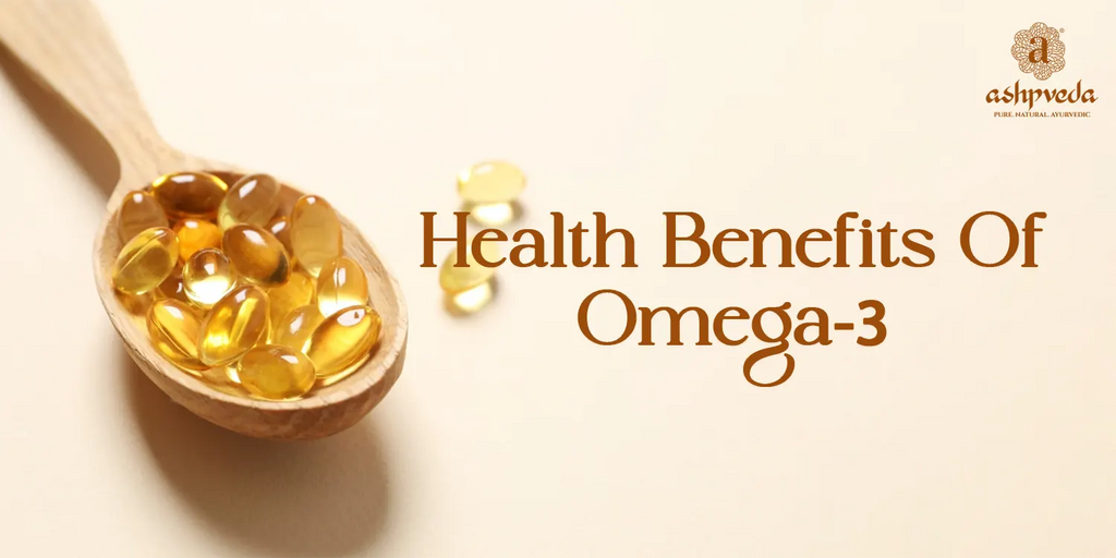 Health Benefits of Omega 3: Nourishing Your Well Being