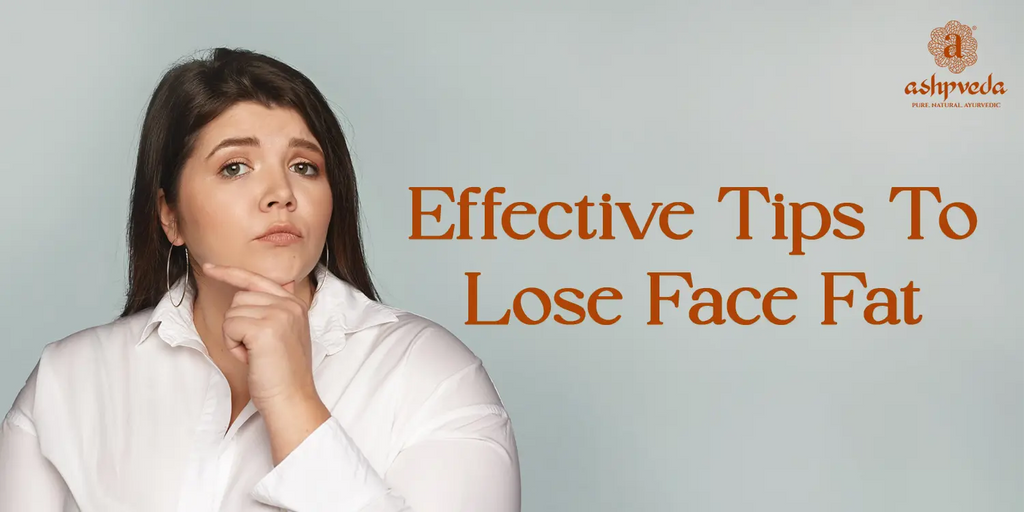 How To Lose Face Fat: Effective Tips