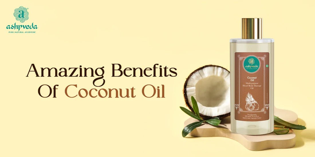 Benefits of Coconut Oil For Hair Growth - Ashpveda