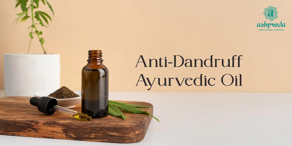 Best Anti-Dandruff Ayurvedic Oils: Say Goodbye to Flaky Scalp