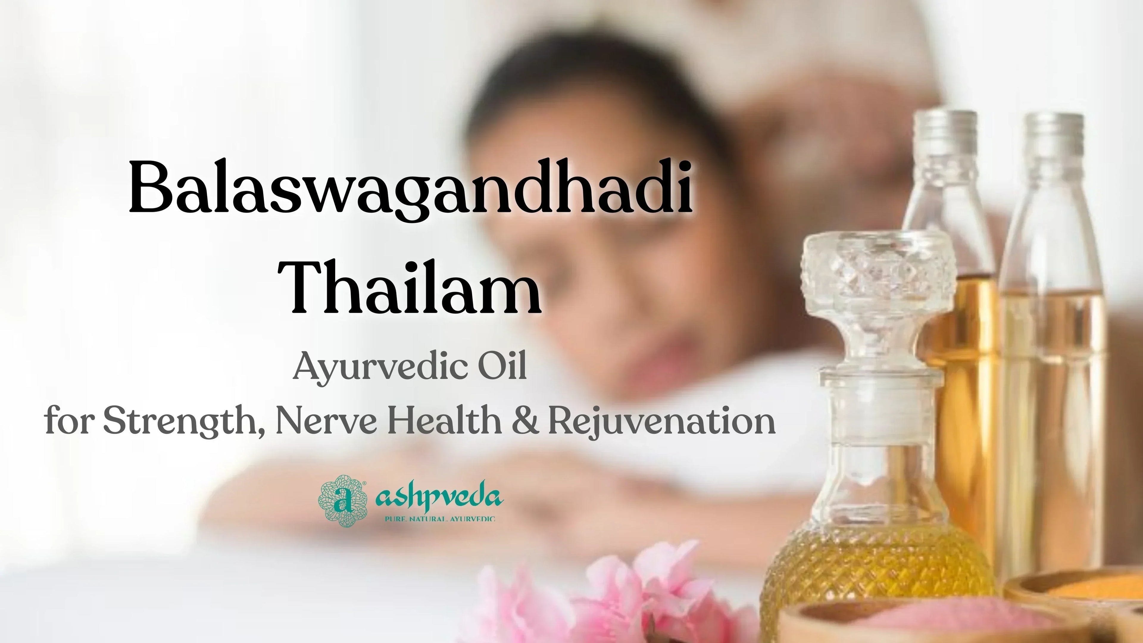 Balaswagandhadi Thailam | Ayurvedic Oil | Ashpveda