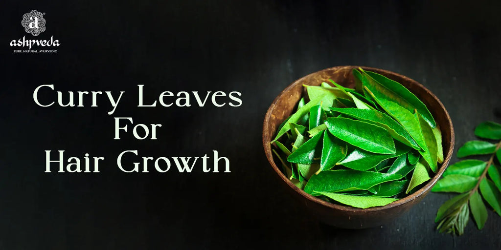 Benefits Of Curry Leaves For Hair Growth: Unlocking Nature's Secret