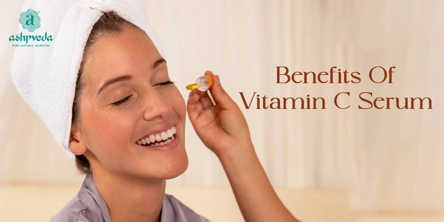 Benefits And Uses Of Vitamin C Serum - Ashpveda