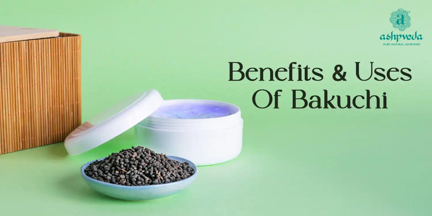 Benefits & Uses Of Bakuchi For Skin - Ashpveda