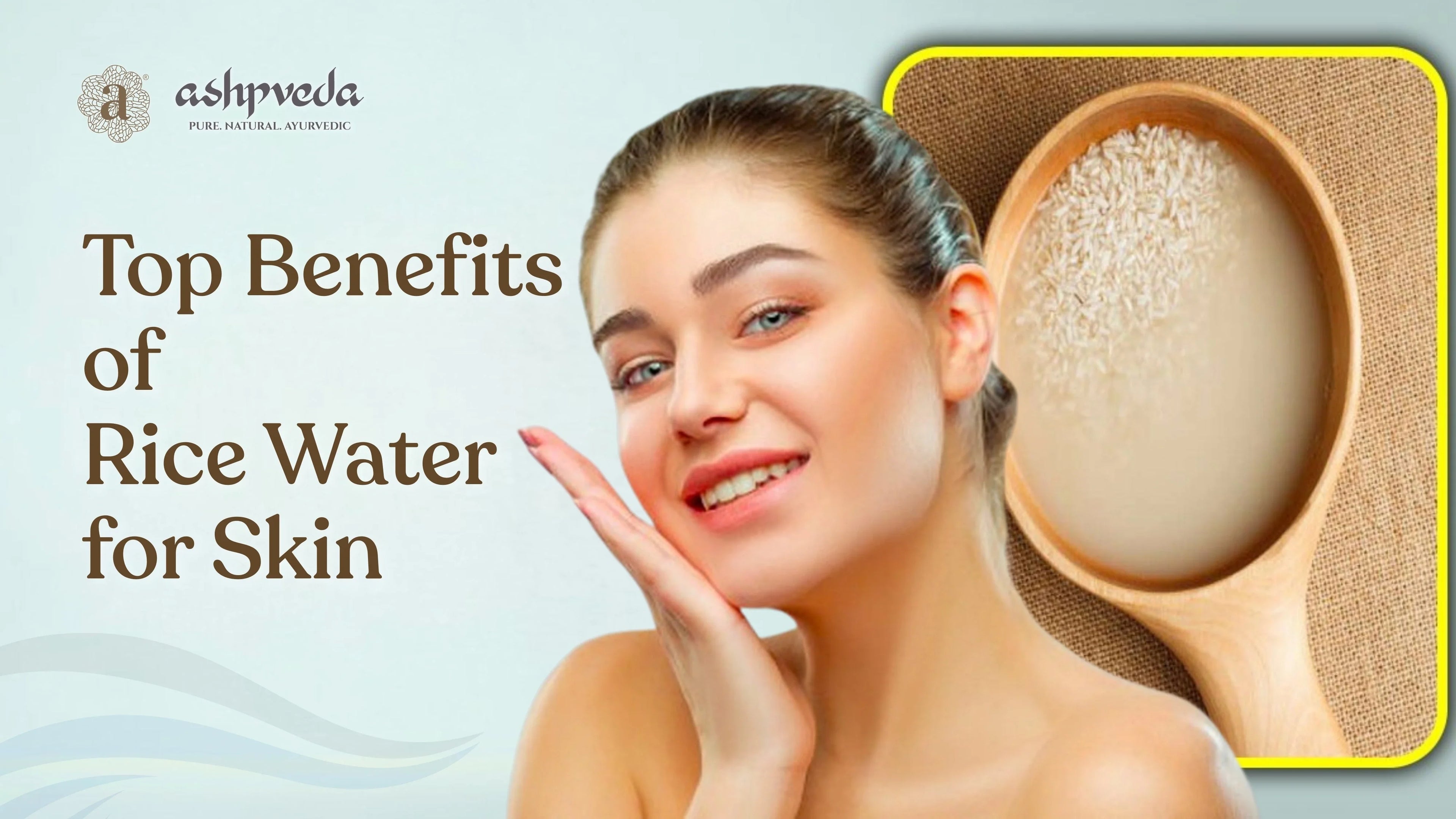Benefits of rice water - Ashpveda
