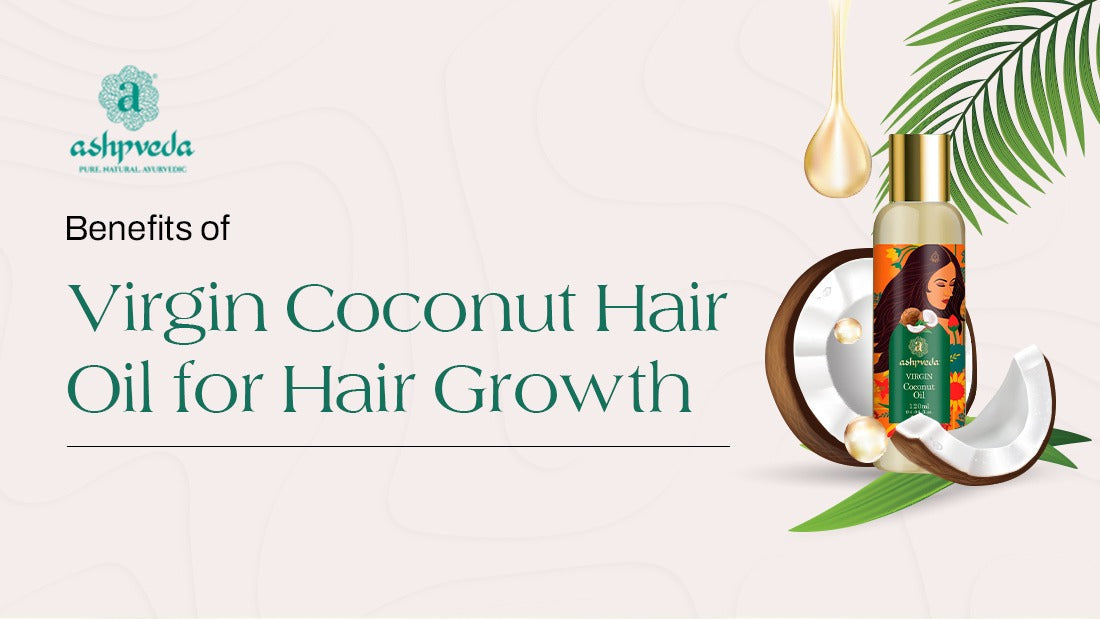 Benefits of Virgin Coconut Hair Oil in Holistic Hair Care