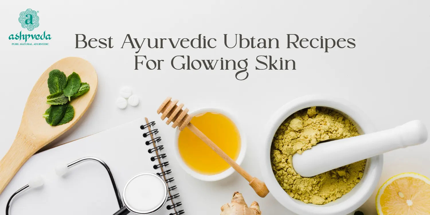 Best Ayurvedic Ubtan Recipes - Ashpveda