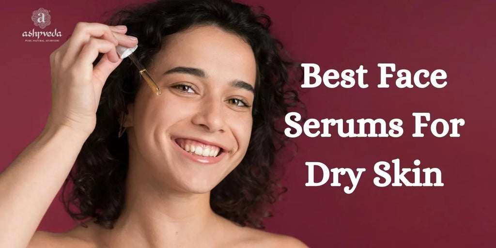 Best Face Serums For Dry Skin