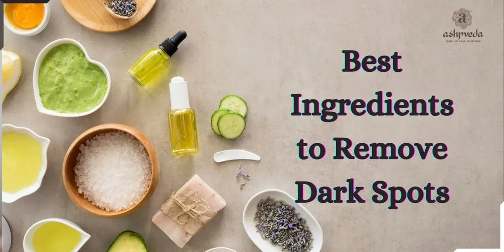 Best Ingredients To Remove Dark Spots On Face