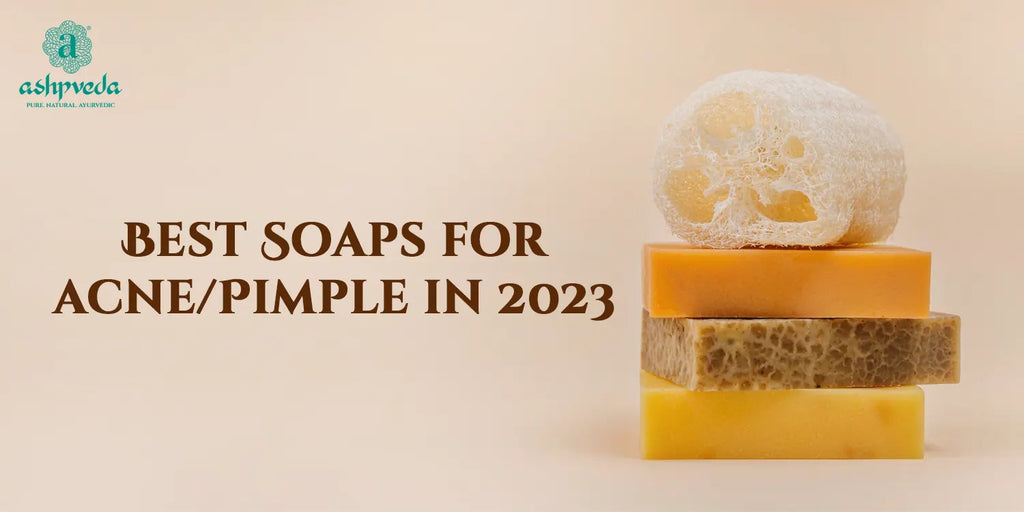 Top 12 Best Soaps for Acne/Pimple in 2024
