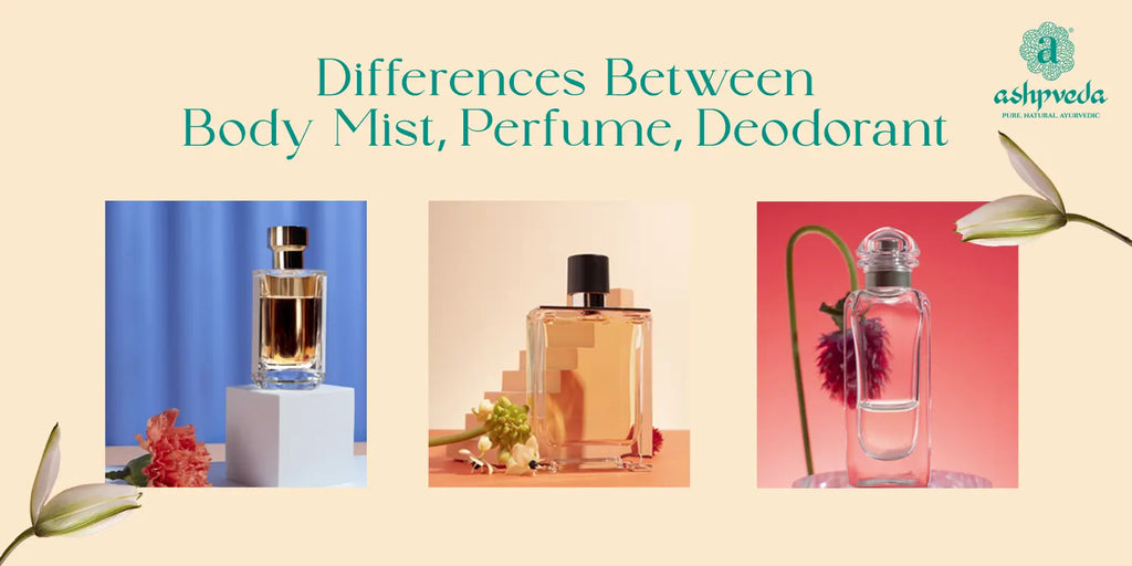 Understanding the Differences Between Body Mist, Perfume and Natural Deodorant
