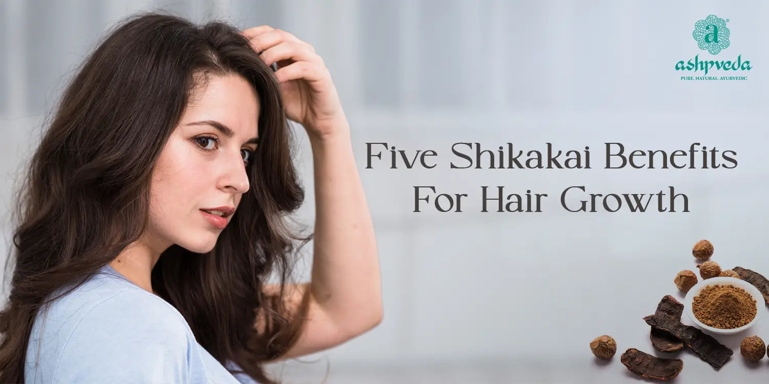 Shikakai Benefits For Hair Growth - Ashpveda