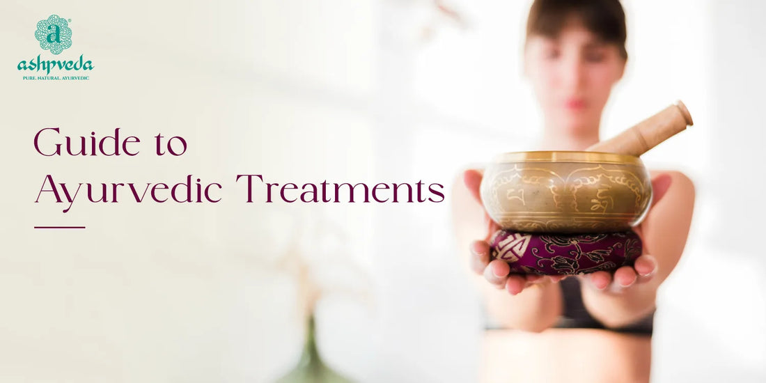 Guide to Ayurvedic Treatments - Ashpveda