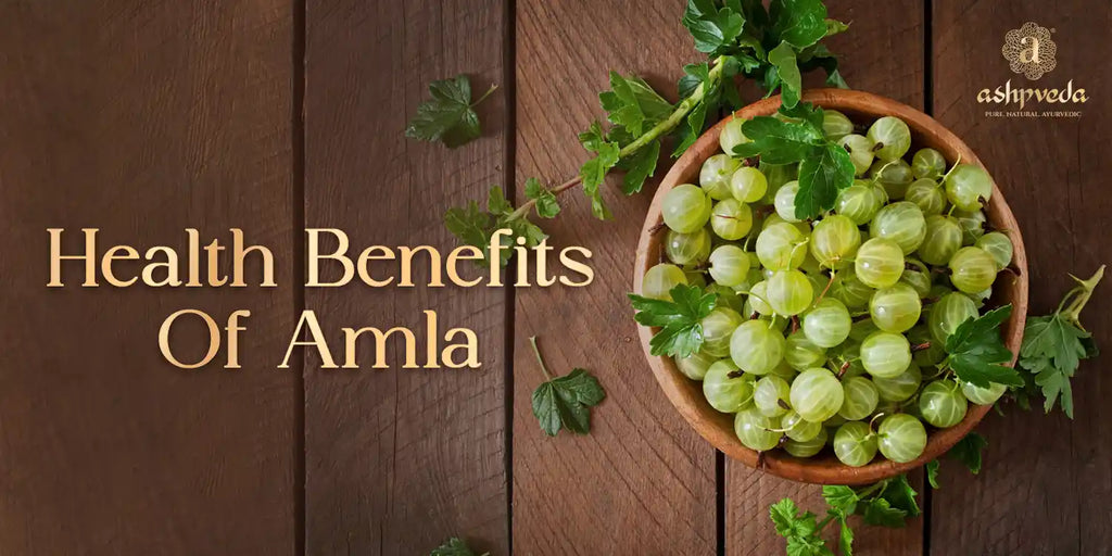 Health Benefits Of Amla (Indian Gooseberry)