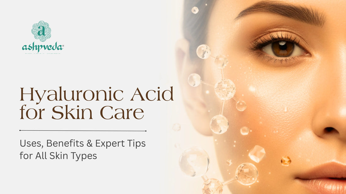 hyaluronic acid for skin care - Ashpveda