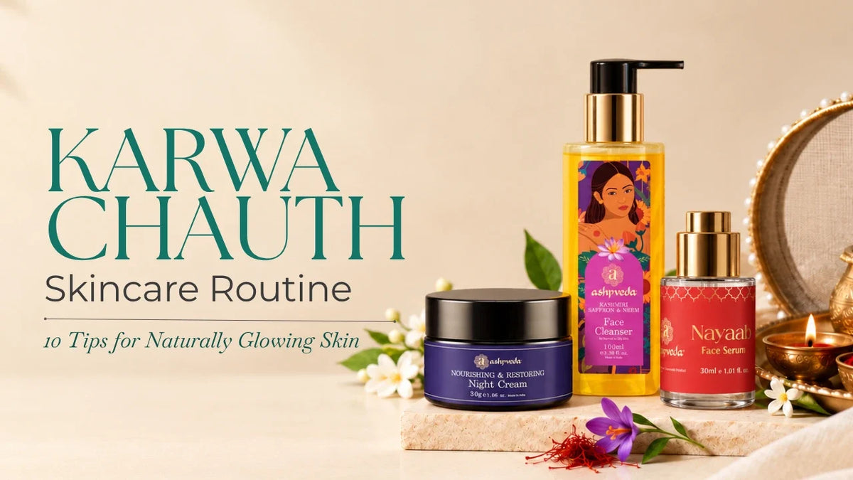Karwa Chauth Skincare Routine: 10 Tips for Naturally Glowing Skin