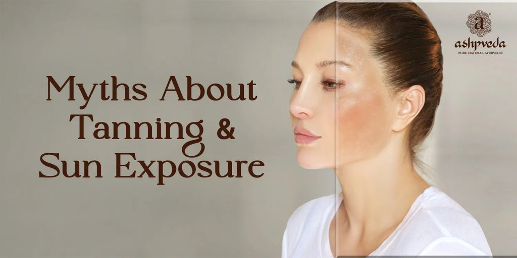12 Common Myths About Tanning And Sun Exposure  Ashpveda