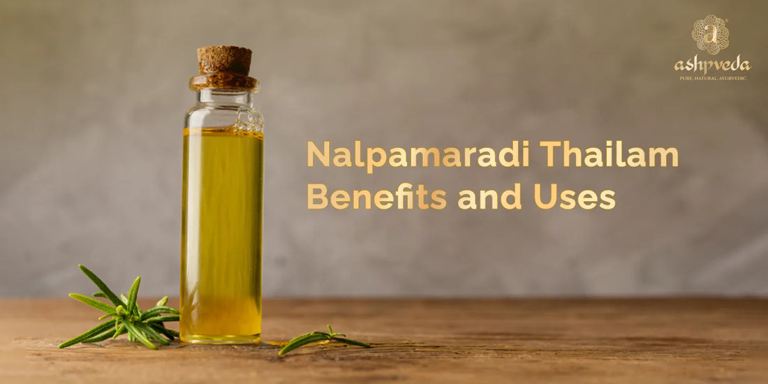 Nalpamaradi Thailam Benefits And Uses - Ashpveda