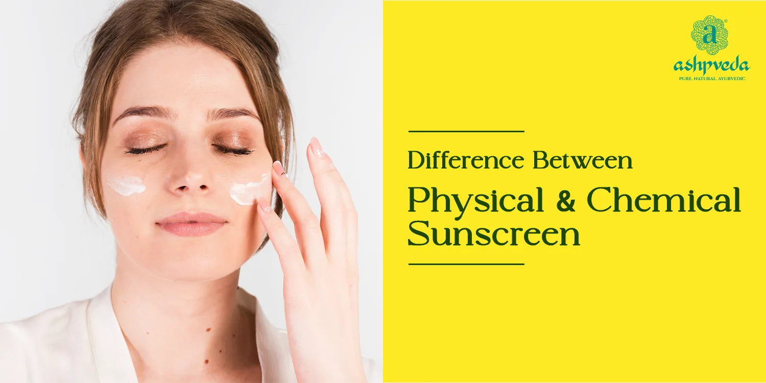 Physical And Chemical Sunscreen - Ashpveda