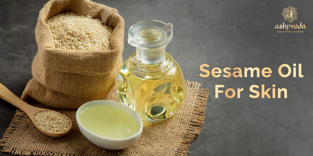 Sesame Oil For Skin: Benefits And Uses