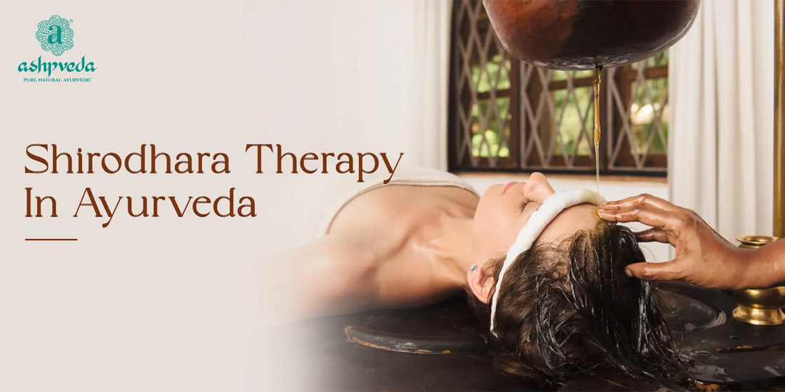 Shirodhara Therapy in Ayurveda - Ashpveda