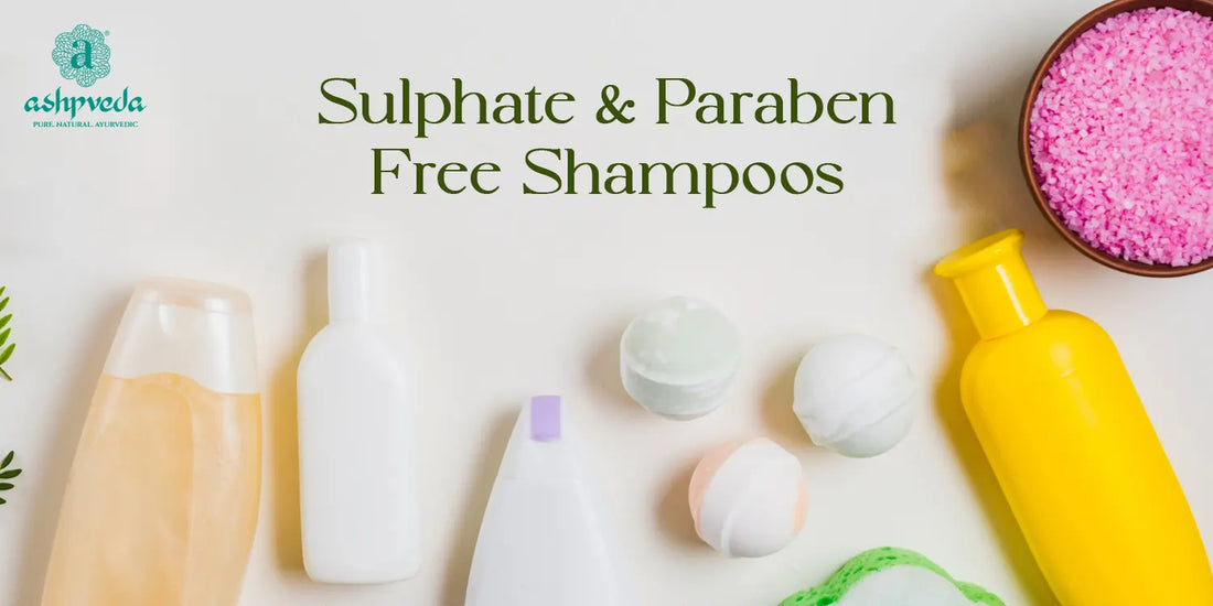 Best Sulphate And Paraben Free Shampoos - Ashpveda