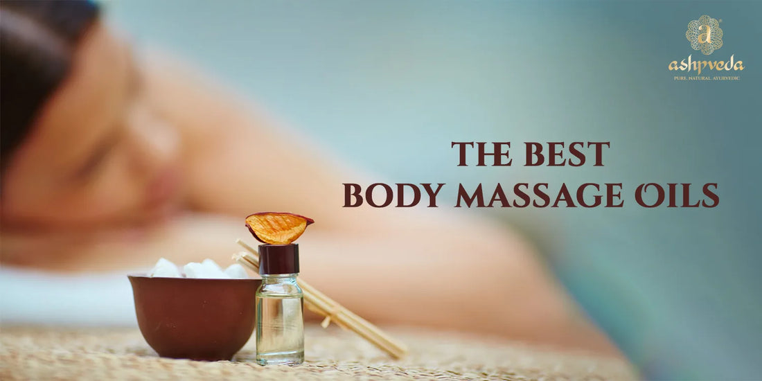 Best Body Massage Oils - Ashpveda