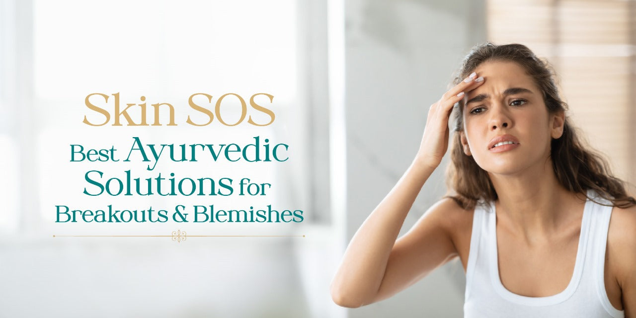 Ayurvedic Remedies for Breakouts and Blemishes on the Skin - Ashpveda