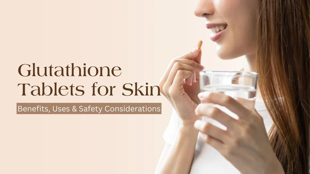 Glutathione Tablets for Skin